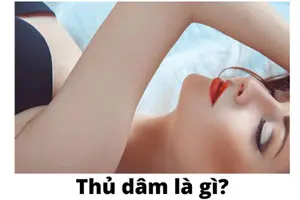 Thủ dâm là gì? lợi ích và tác hại của việc thủ dâm