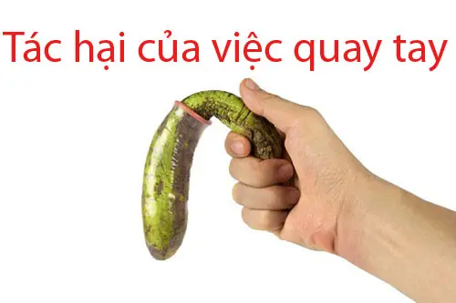 Tác hại của việc quay tay